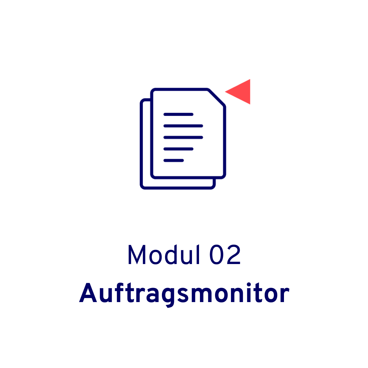 Zwei Dokumente hintereinander gefächert mit Schrift drauf und einem korallfarbenen Pfeil, Untertitel sind Modul 02 und Auftragsmonitor, in dunkelblau
